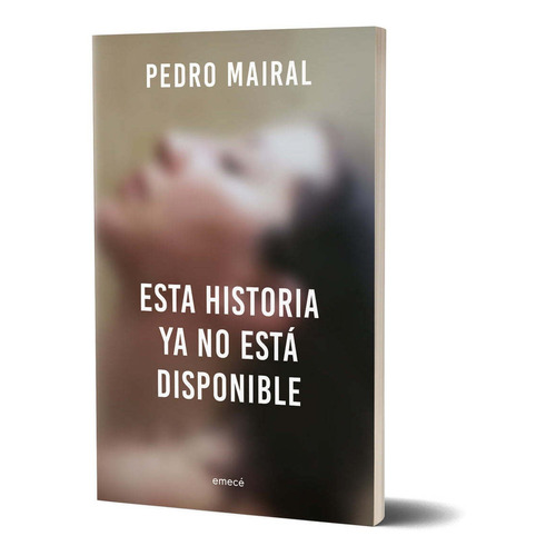 Libro Esta Historia Ya No Esta Disponible - Mairal, Pedro