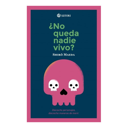 ¿No Queda Nadie Vivo?, de Maeda Shiro., vol. Volumen Unico. Editorial satori, edición 1 en español, 2022