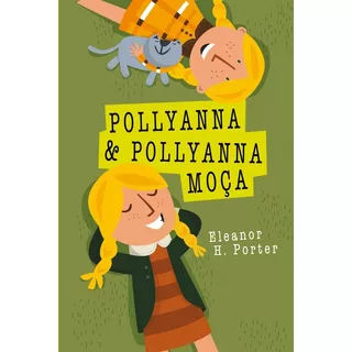 Pollyanna E Pollyanna Moça, De Eleanor Hodgman Porter. Editora Martin Claret Ltda, Capa Mole Em Português, 2015