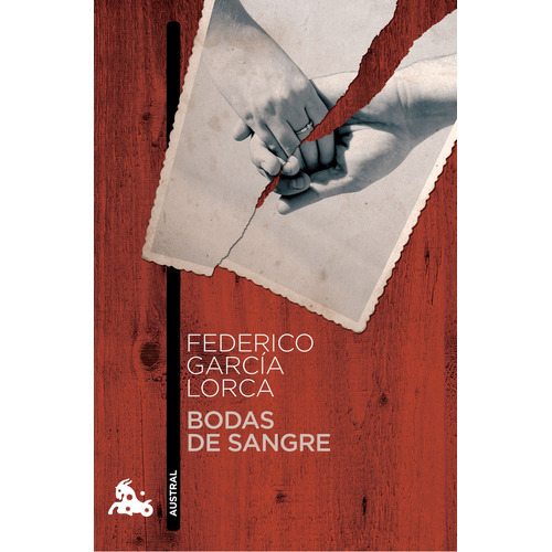 Bodas de sangre, de García Lorca, Federico. Serie Fuera de colección, vol. 1.0. Editorial Austral México, tapa blanda, edición 1.0 en español, 2015