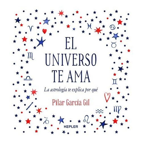 El Universo Te Ama - Pilar Garcia Gil - Libro