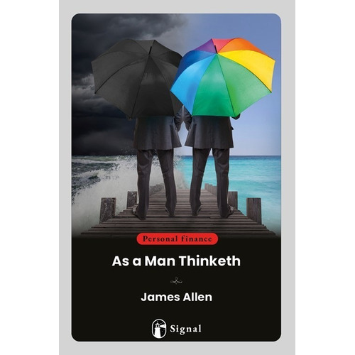 Libro As a Man Thinketh - James Allen - Signal, de James Allen., vol. 1. Editorial Signal, tapa blanda, edición 1 en inglés, 2023