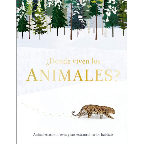 Dónde Viven Los Animales?: Animales, De Dk. Serie 1, Vol. 1. Editorial Cosar, Tapa Dura, Edición 1 En Español, 2021