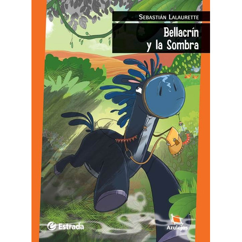 Bellacrín Y La Sombra - Azulejos Naranja, De Lalaurette, Sebastian. Editorial Estrada, Tapa Blanda En Español, 2014