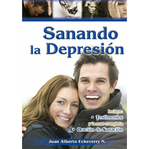 Sanando la depresión, de Juan Echeverri. Editorial la Tinaja, tapa blanda en español, 2018