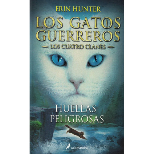 Huellas Peligrosas (los Gatos Guerreros - Erin Hunter