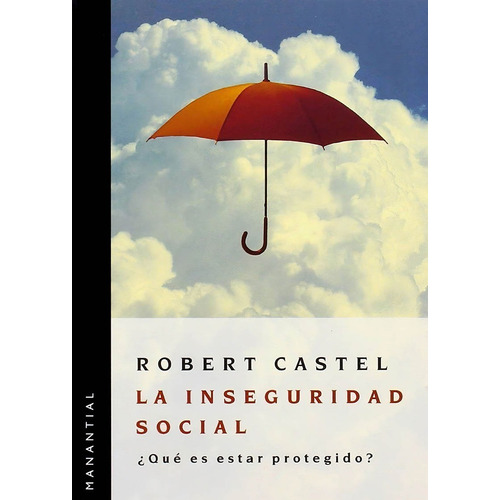 La Inseguridad Social  - Castel, Robert