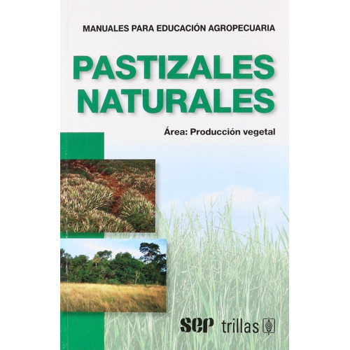 Libro Pastizales Naturales Área: Producción Vegetal, Trillas