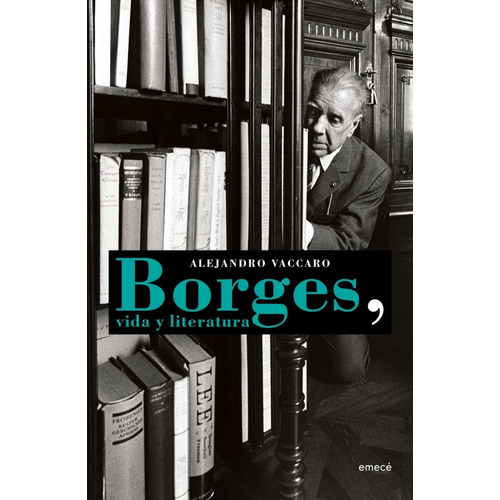 Borges, Vida Y Literatura - Alejandro Vaccaro - Full