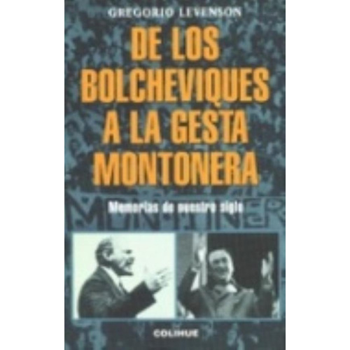 De Los Bolcheviques A La Gesta Montonera, de Levenson, Gregorio. Editorial Colihue, tapa tapa blanda en español