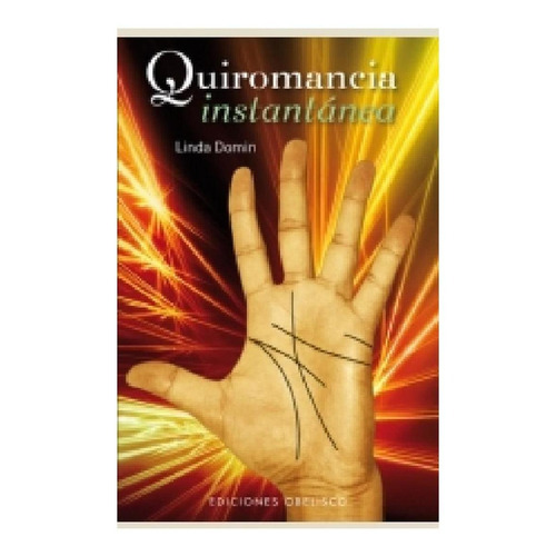 Quiromancia instantánea (Bolsillo), de Domin, Linda. Editorial Ediciones Obelisco, tapa blanda en español, 2010