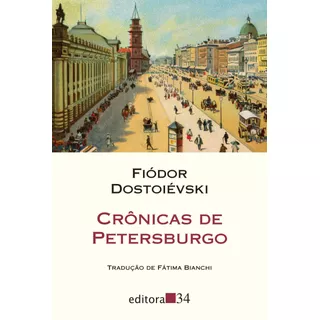 Crônicas De Petersburgo, De Dostoievski, Fiódor. Série Coleção Leste Editora 34 Ltda., Capa Mole Em Português, 2021
