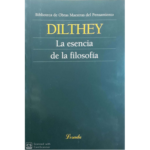 Esencia De La Filosofia, La, De Wilhelm Dithley. Editorial Losada, Tapa Blanda En Español