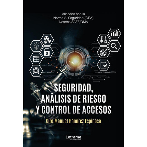 Seguridad, Análisis De Riesgo Y Control De Accesos, De Ciro Manuel Ramírez Espinosa. Editorial Letrame, Tapa Blanda En Español, 2023