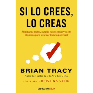 Si Lo Crees Lo Creas, De Tracy, Brian. Editorial Debolsillo, Tapa Blanda En Español