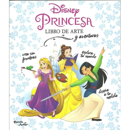 Disney Princesas. Libro De Arte Y Aventuras - Disney Publish