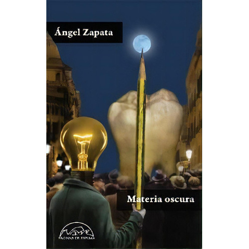 Materia Oscura, De Zapata, Ángel. Editorial Páginas De Espuma Sl En Español