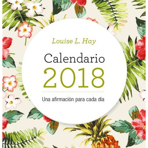Calendario Louise Hay 2018, De Louise Hay. Editorial Kepler, Tapa Blanda En Español, 2015