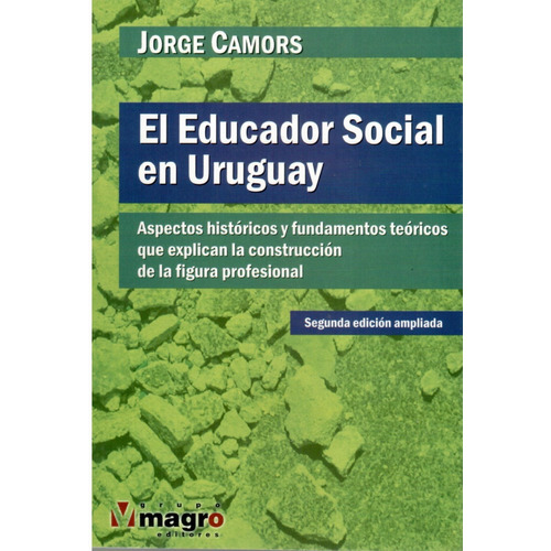 El Educador Social En Uruguay, De Jorge Camors. Editorial Grupo Magró En Español