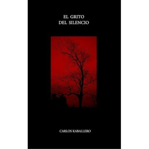 El Grito Del Silencio: (poesía) (spanish Edition), De Kaballero, Carlos. Editorial Oem, Tapa Blanda En Español