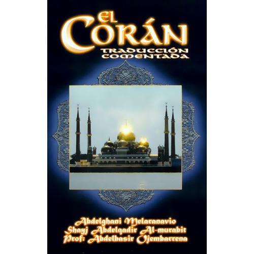 El Corán: Traducción Comentada, De : Abdelghani Melaranavio. Editorial Berbera, Tapa Blanda En Español