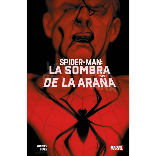 Spider-man La Sombra De La Araña - Chip Zdarsky