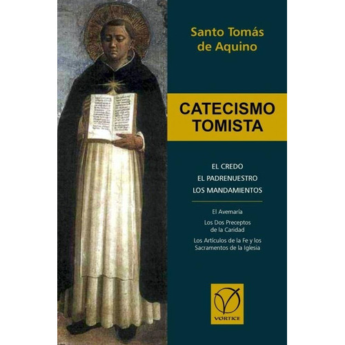 Catecismo Tomista, de Santo Tomás de Aquino. Editorial Vórtice, tapa blanda, edición 3ra en español, 2021