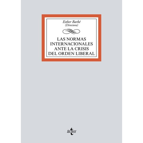 Las Normas Internacionales Ante La Crisis Del Orden Liberal, De Barbe Izuel, Esther. Editorial Tecnos, Tapa Blanda En Español