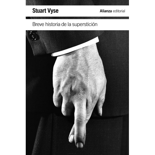 Breve historia de la superstición, de Vyse, Stuart. Editorial Alianza, tapa blanda en español, 2022