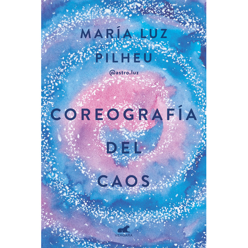 Coreografía del caos, de MARIA LUZ PILHEU., vol. 1. Editorial Vergara, tapa blanda, edición 1 en español, 2023