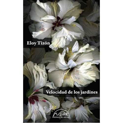 Velocidad De Los Jardines, De Eloy Tizon. Editorial Páginas De Espuma (w), Tapa Blanda En Español