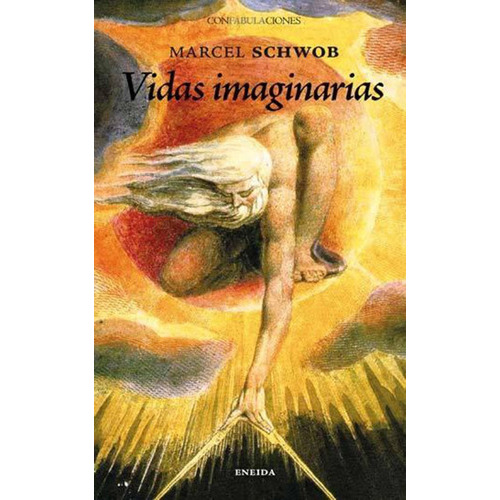 Vidas Imaginarias, De Marcel Schwob. Editorial Eneida, Tapa Blanda, Edición 1 En Español