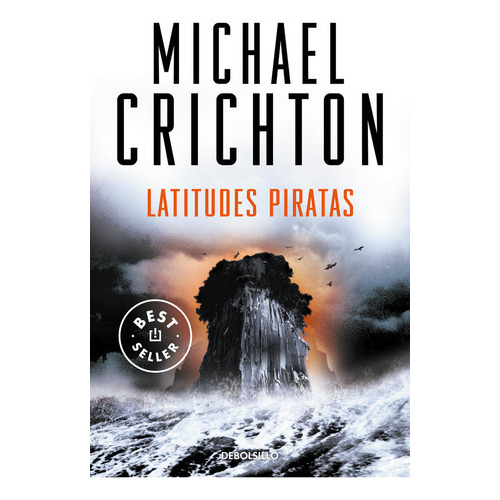 Latitudes Piratas, De Crichton, Michael. Editorial Debolsillo, Tapa Blanda En Español