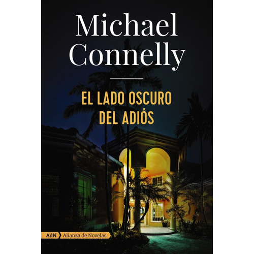 El Lado Oscuro Del Adios - Michael Connelly