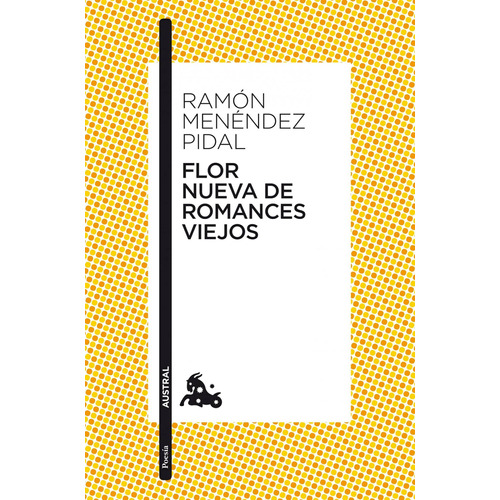 Flor Nueva De Romances Viejos, De Ramón Menéndez Pidal. Editorial Austral En Español