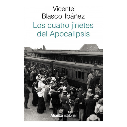 Los Cuatro Jinetes Del Apocalipsis, De Vicente Blasco Ibañez. Editorial Alianza (g), Tapa Blanda En Español