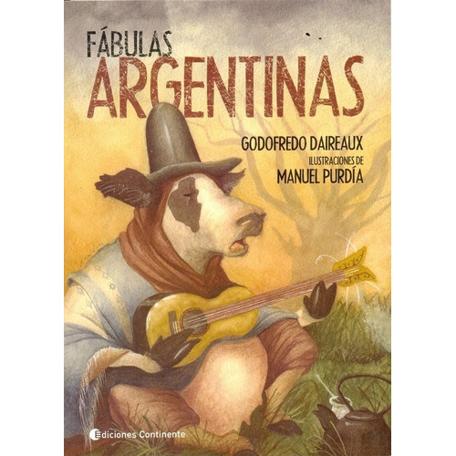 Fabulas Argentinas, De Daireaux Godofredo. Editorial Continente, Tapa Blanda En Español, 2008