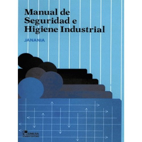 Manual De Seguridad E Higiene Industrial Limusa