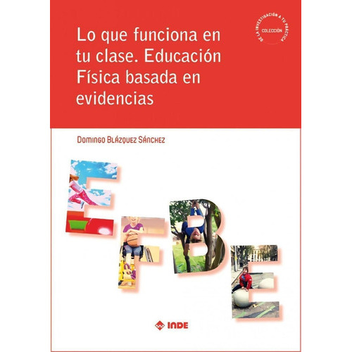 Lo Que Funciona En Tu Clase, De Dr Domingo Blazquez Sanchez. Editorial Inde, Tapa Blanda En Español