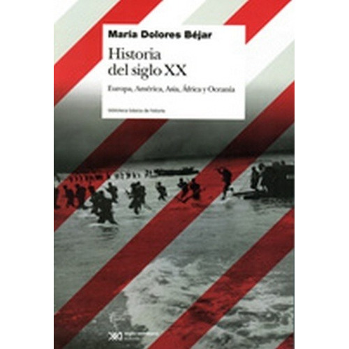 Historia Del Siglo Xx - Maria Dolores Bejar