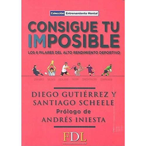Consigue Tu Imposible, De Diego Gutierrez., Vol. Unico. Editorial Futbol Dlibro, Tapa Blanda En Español