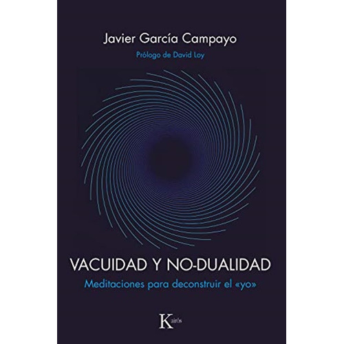 Vacuidad Y No-dualidad, De García Campayo, Javier. Editorial Kairós En Español