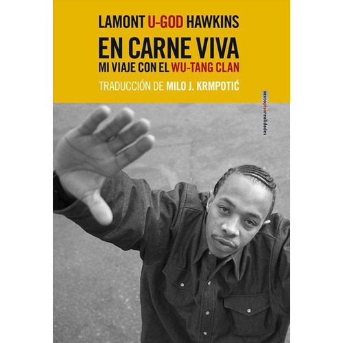 En carne viva: Mi viaje con el Wu-Tang Clan, de Hawkins, Lamont. Serie Realidades Editorial EDITORIAL SEXTO PISO, tapa blanda en español, 2018