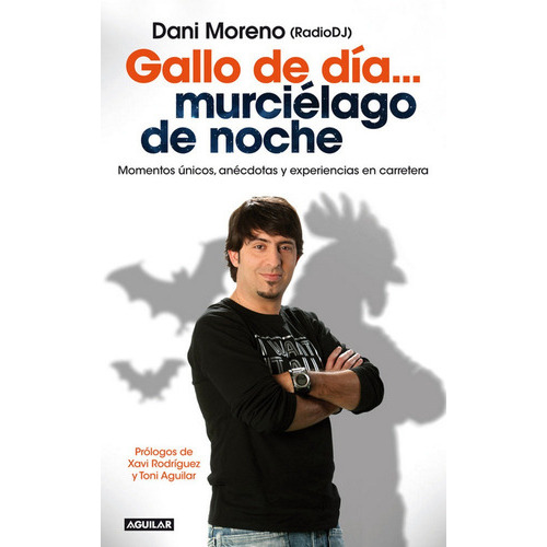 Gallo De Dãâa... Murciãâ©lago De Noche, De Moreno, Dani. Editorial Aguilar, Tapa Blanda En Español