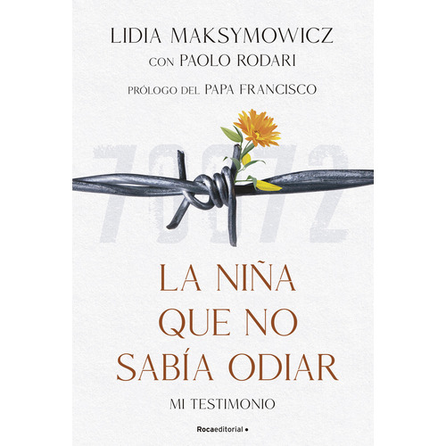 Libro La Niña Que No Sabía Odiar - Lidia Maksymowicz Y Paolo Rodari - Roca Editorial
