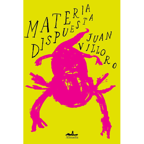 Materia Dispuesta, De Juan Villoro. Editorial Almadía, Tapa Blanda, Edición 1 En Español, 2023