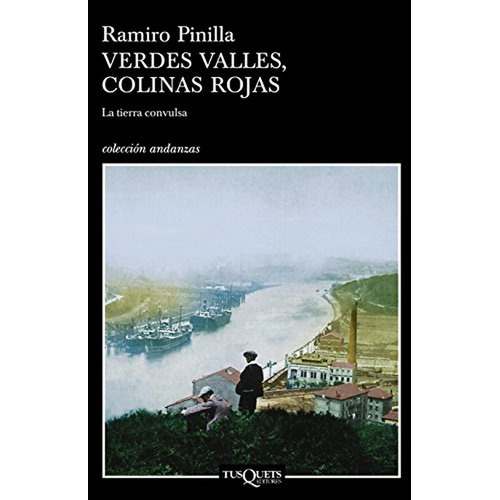 Verdes valles, colinas rojas 1. La tierra convulsa: 5 (Andanzas), de Pinilla, Ramiro. Editorial Tusquets Editores S.A., tapa pasta blanda, edición 1 en español, 2004