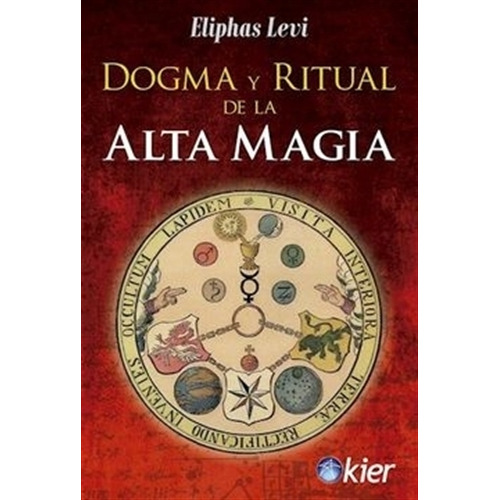 Dogma Y Ritual De La Alta Magia - Eliphas Levi, de Levi, Eliphas. Kier Editorial, tapa blanda en español, 2019