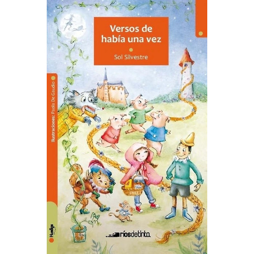 Versos De Habia Una Vez - S. Silvestre - P. De Gaudio, De Silvestre, Sol. Editorial Rios De Tinta, Tapa Blanda En Español
