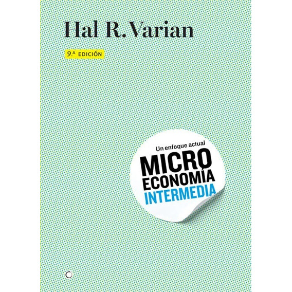 Microeconomía Intermedia - Hal R. Varian